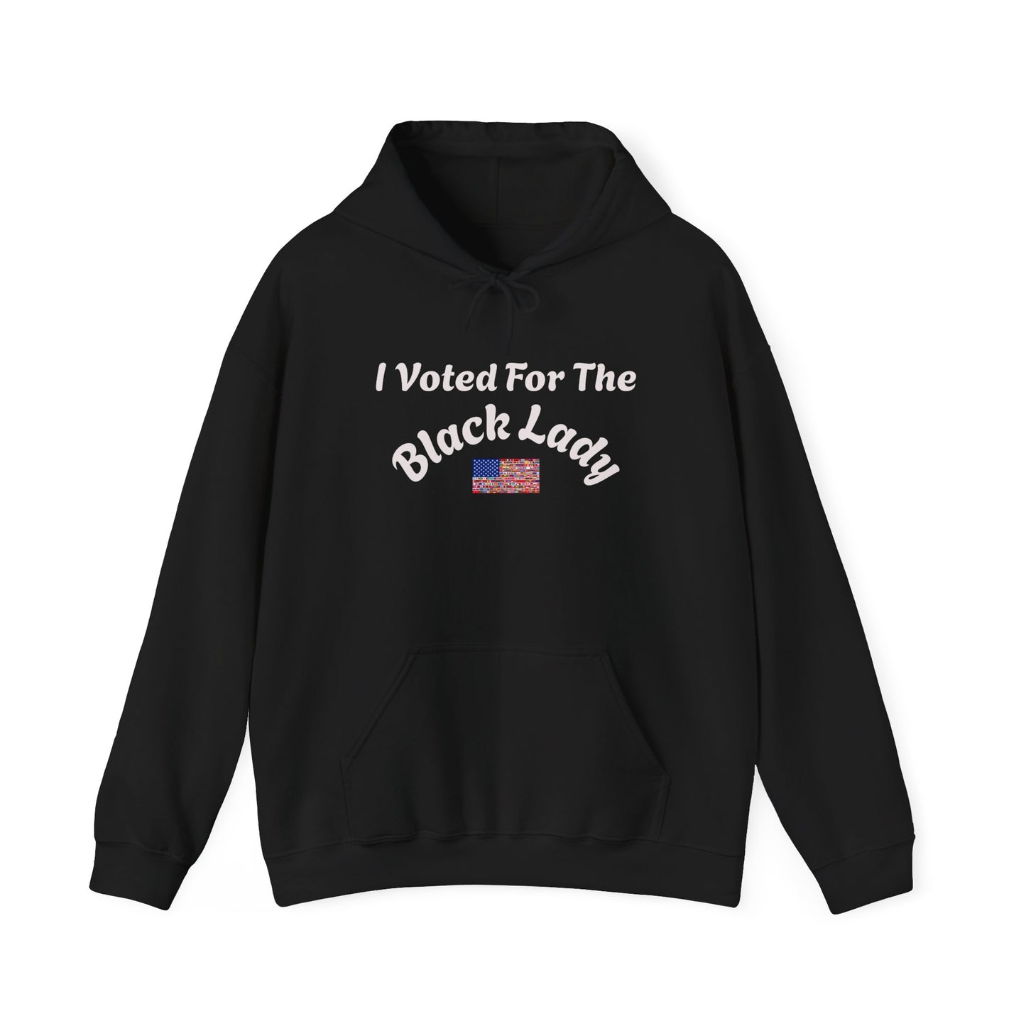 Hoodie — "I Voted For The Black Lady" Patriotic Voting Pride Pullover