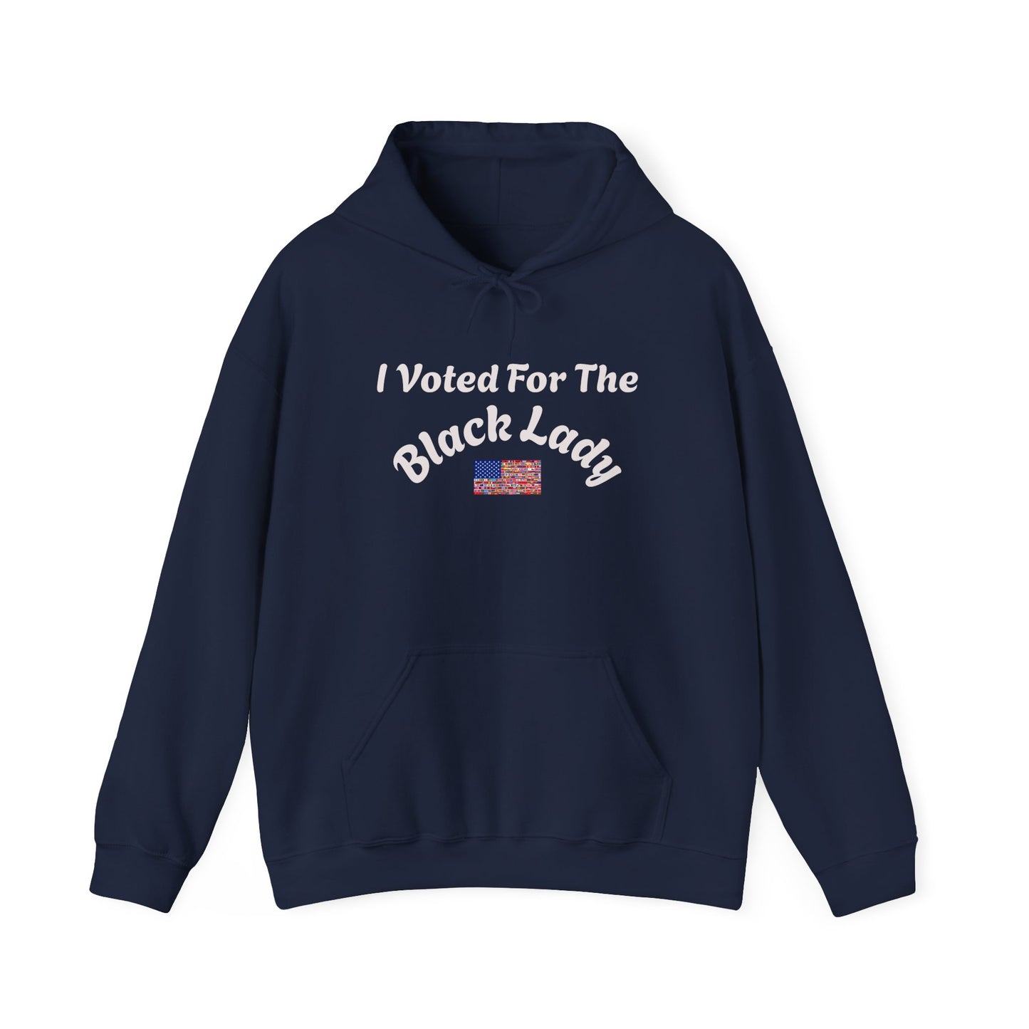 Hoodie — "I Voted For The Black Lady" Patriotic Voting Pride Pullover