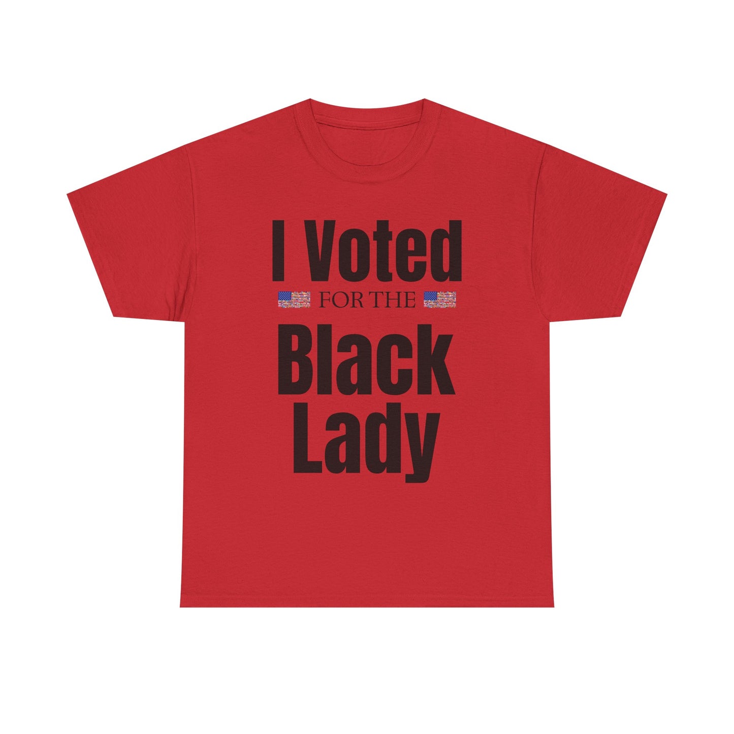 I Voted For The Black Lady T-Shirt — Patriotic Voting Pride Tee