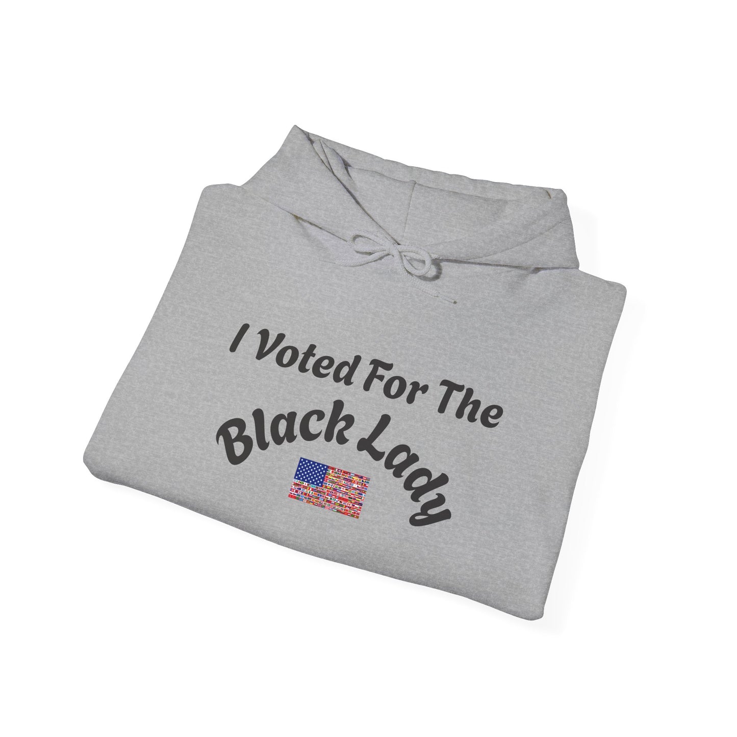 Hoodie — "I Voted For The Black Lady" Patriotic Voting Pride Pullover