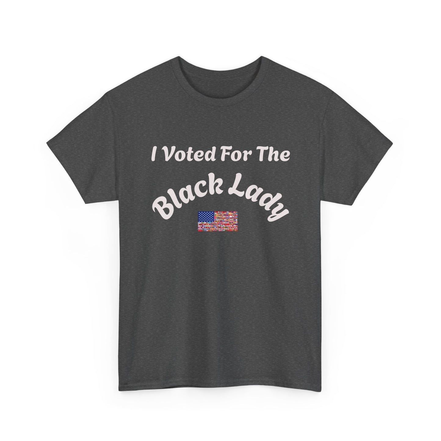 I Voted For The Black Lady T-Shirt — Patriotic Voting Pride Tee