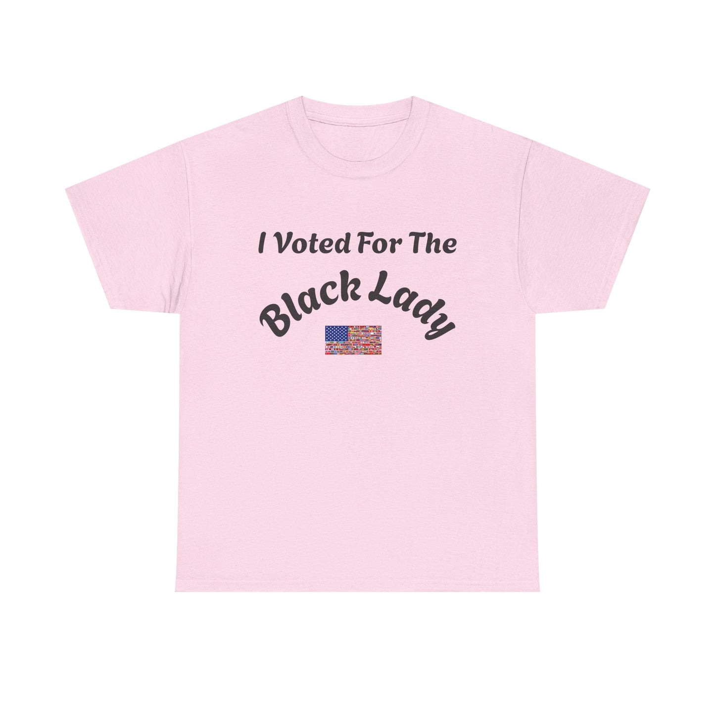 I Voted For The Black Lady T-Shirt — Patriotic Voting Pride Tee