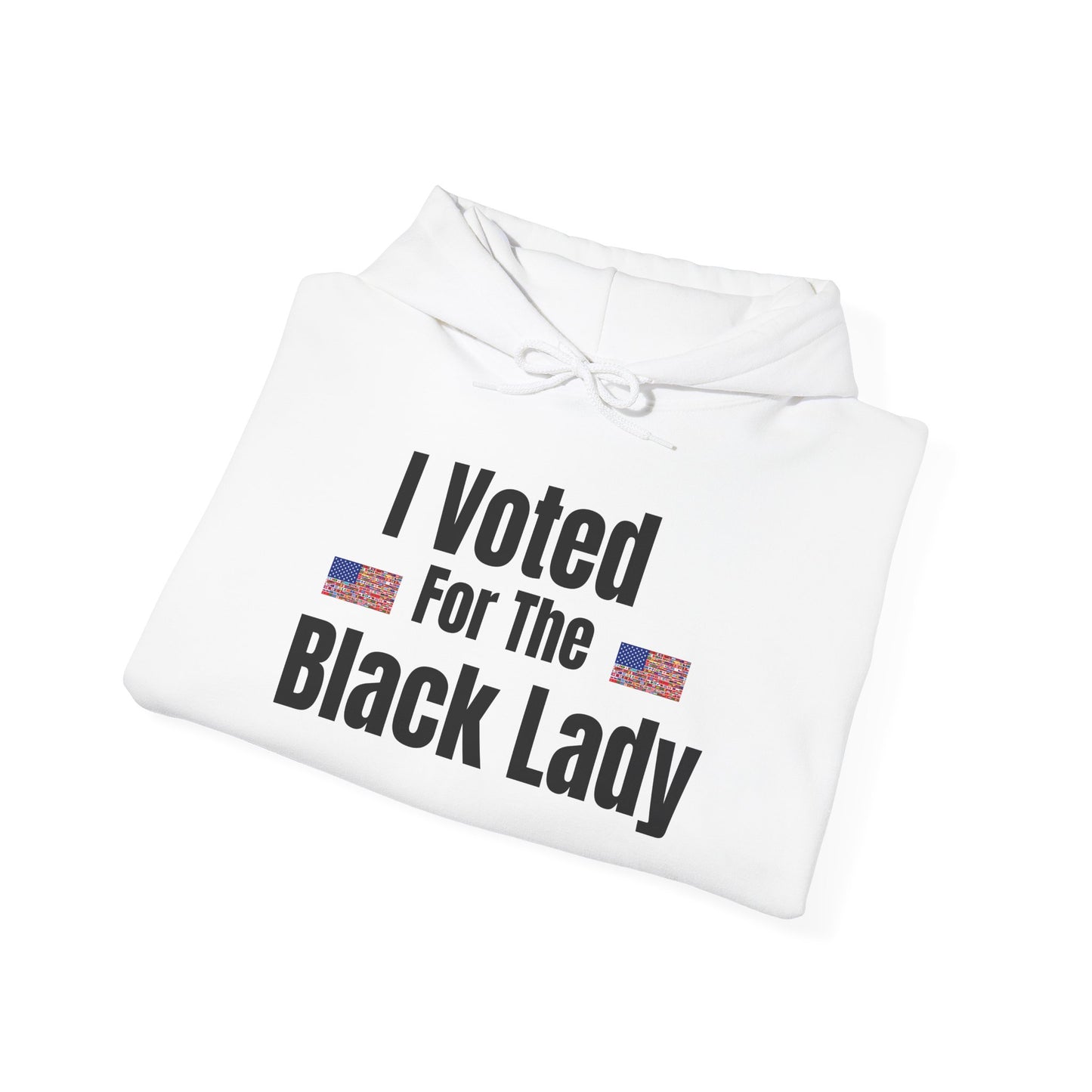 "I Voted For The Black Lady" Patriotic Voting Pride Pullover