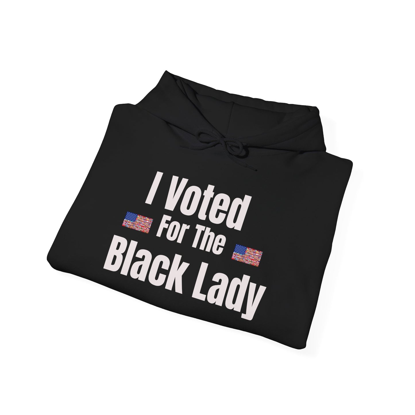 "I Voted For The Black Lady" Patriotic Voting Pride Pullover