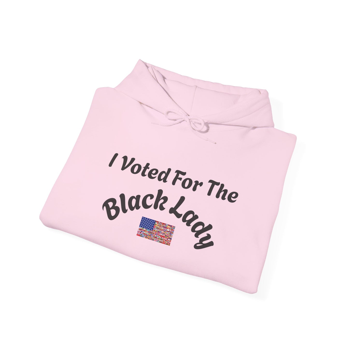 Hoodie — "I Voted For The Black Lady" Patriotic Voting Pride Pullover