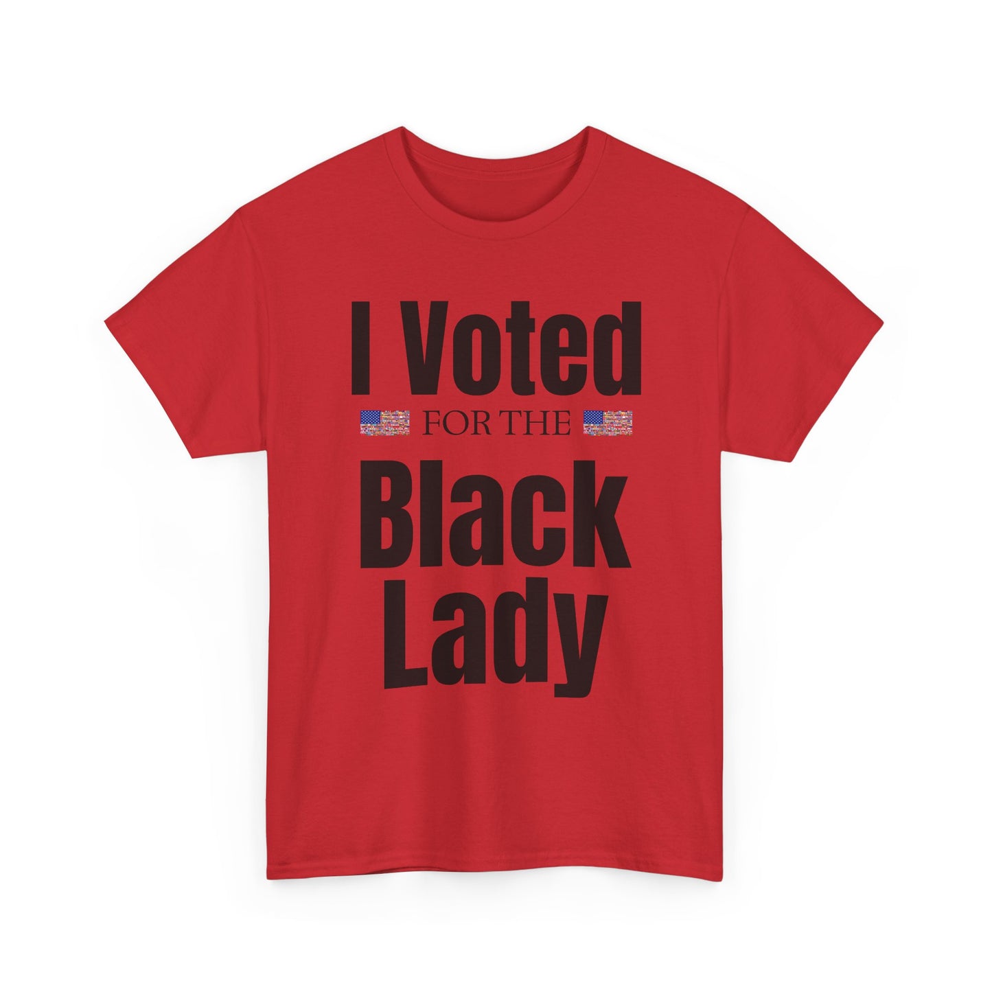 I Voted For The Black Lady T-Shirt — Patriotic Voting Pride Tee