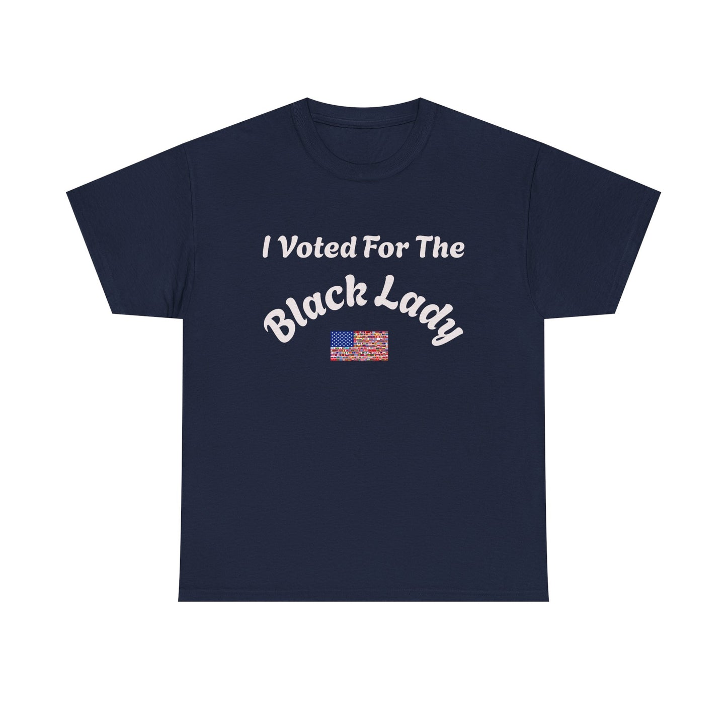 I Voted For The Black Lady T-Shirt — Patriotic Voting Pride Tee