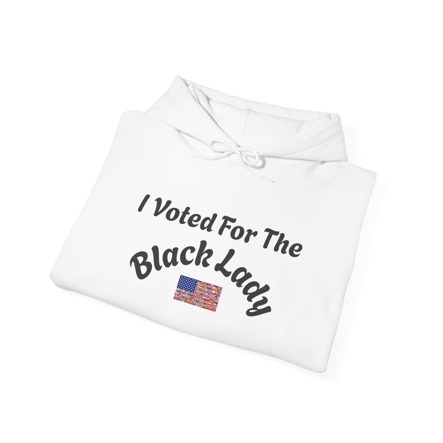 Hoodie — "I Voted For The Black Lady" Patriotic Voting Pride Pullover