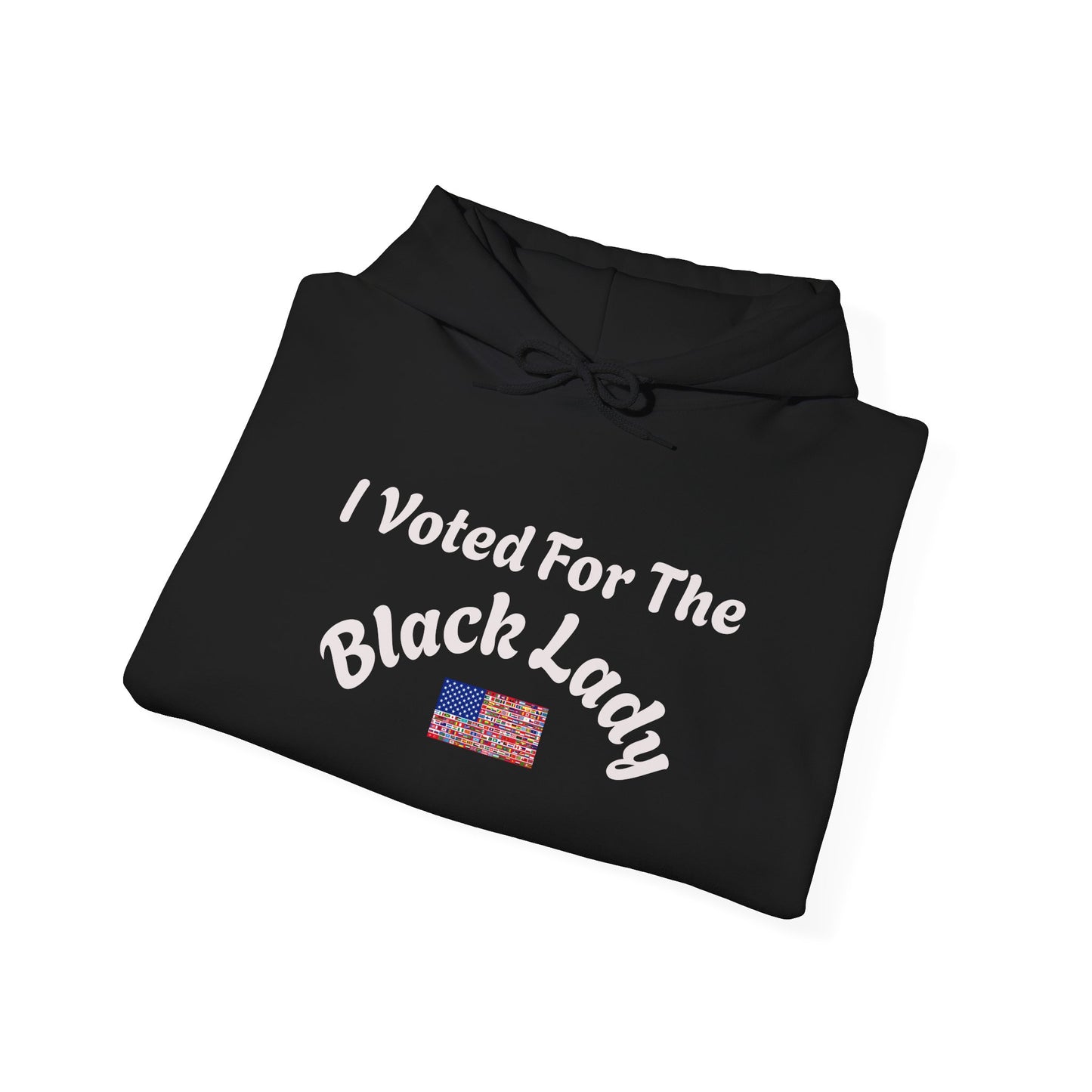 Hoodie — "I Voted For The Black Lady" Patriotic Voting Pride Pullover