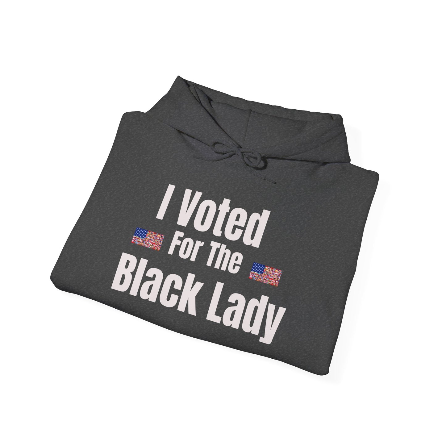 "I Voted For The Black Lady" Patriotic Voting Pride Pullover