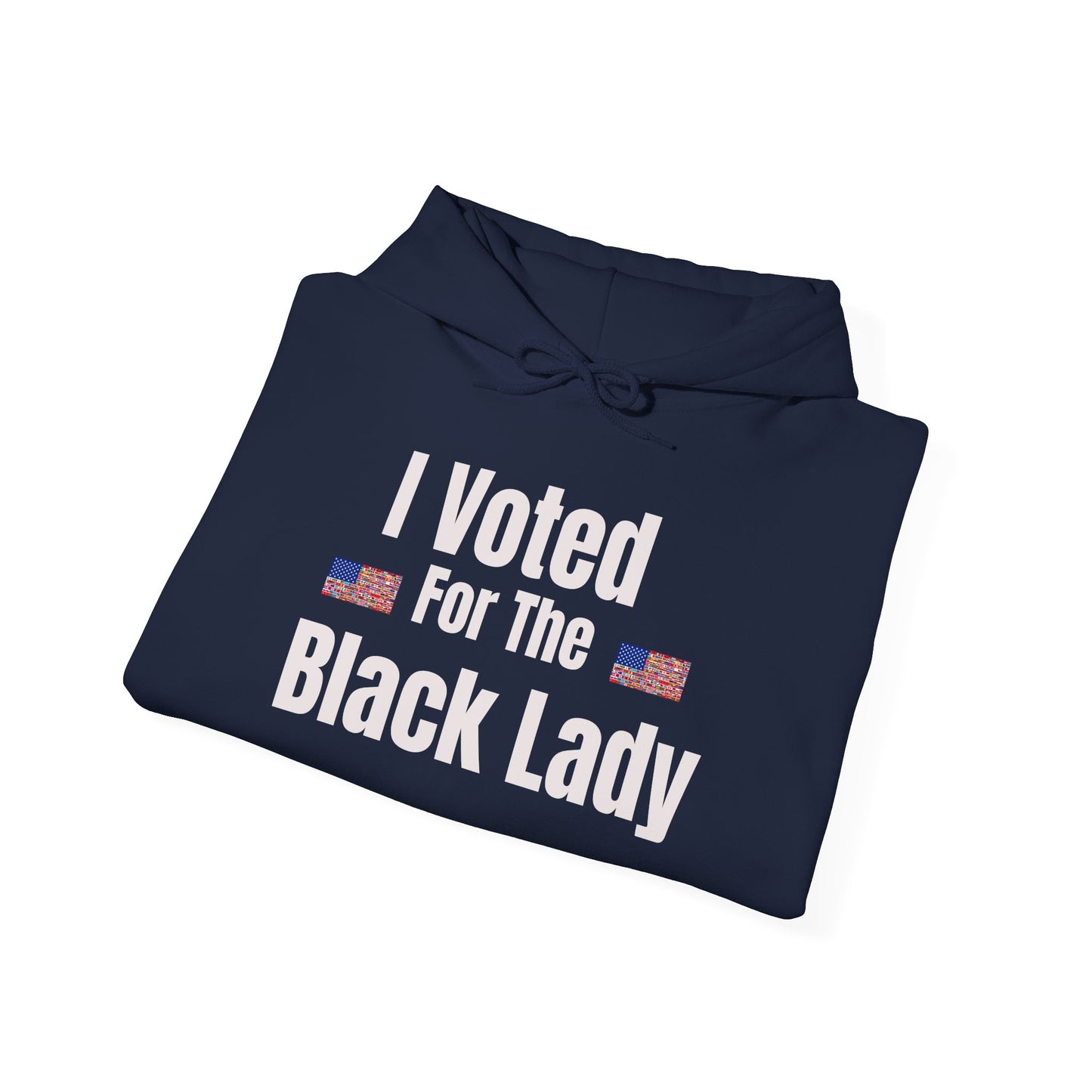 "I Voted For The Black Lady" Patriotic Voting Pride Pullover