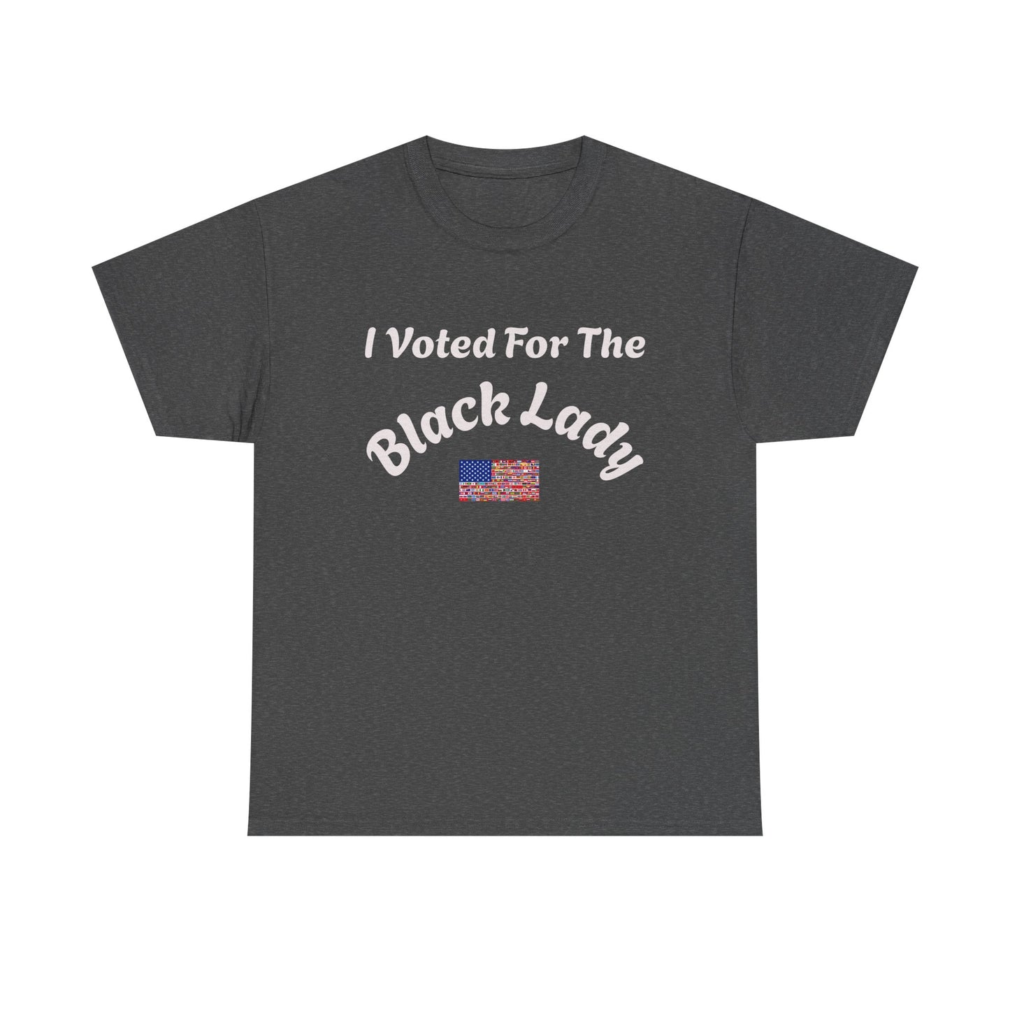 I Voted For The Black Lady T-Shirt — Patriotic Voting Pride Tee